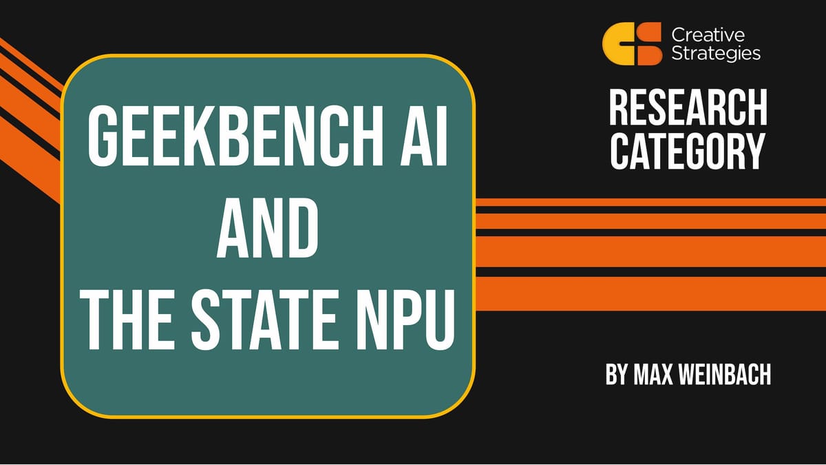 Geekbench AI and the State of the NPU